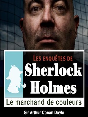 cover image of Le marchand de couleurs, une enquête de Sherlock Holmes